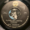 Ray Charles - I Don't Need No Doctor b/w Please Say You're Fooling - ABC #10865 - Northern Soul