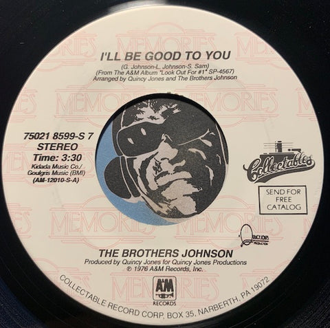 Brothers Johnson - I'll Be Good To You b/w Get The Funk Out Ma Face - A&M #8599 - Funk