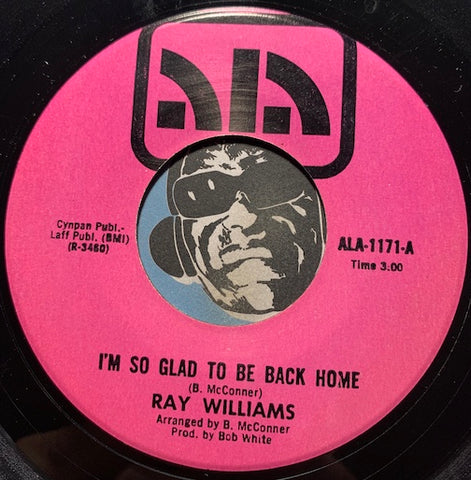 Ray Williams - I'm So Glad To Be Back Home b/w Tell Me Now - Ala #1171 - R&B Soul