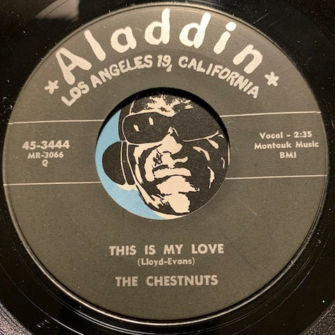 Chestnuts - This Is My Love b/w Wiggle Wiggle - Aladdin #3444 - Doowop