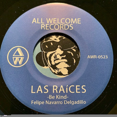 Las Raices - Be Kind b/w Gone - All Welcome #0523 - Chicano Soul