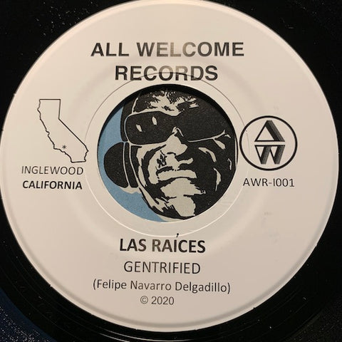 Las Raices - Gentrified b/w Gun - All Welcome Records #1001 - Chicano Soul