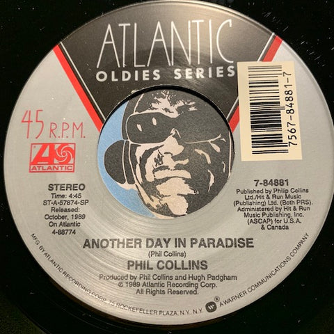 Phil Collins - Another Day In Paradise b/w Who Said I Would - Atlantic Oldies #84881 - 80's