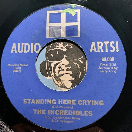 Incredibles - Standing Here Crying b/w Without A Word - Audio Arts #60009 - Northern Soul - Sweet Soul