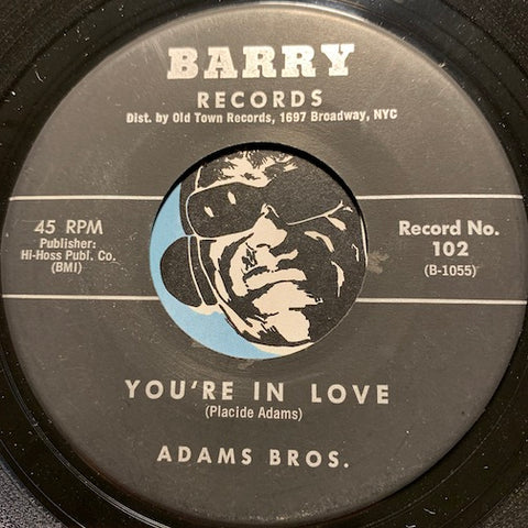Adams Bros - You're In Love b/w Burning In Pain - Barry #102 - R&B