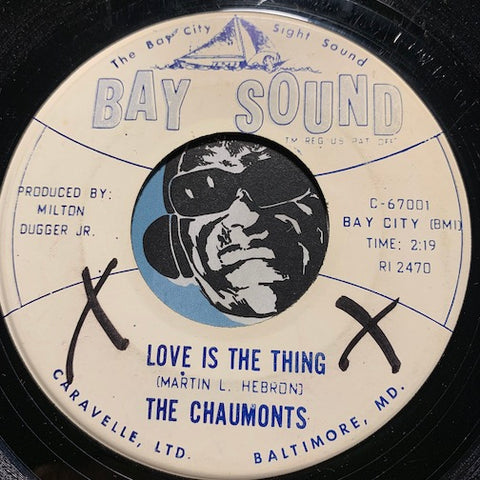Chaumonts - Love Is The Thing b/w I Need Your Love - Bay Sound #67001 - Northern Soul