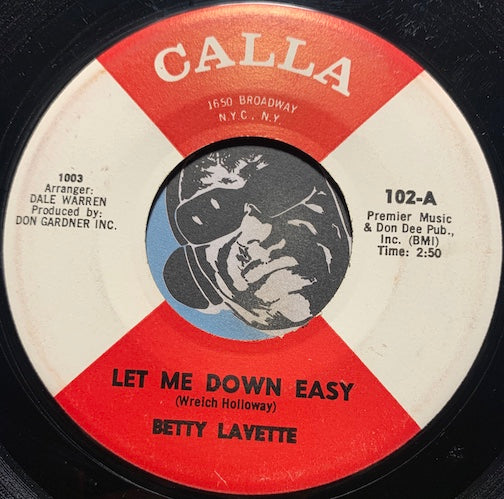 Betty Lavette - Let Me Down Easy b/w What I Don't Know (Won't Hurt Me) - Calla #102 - Northern Soul