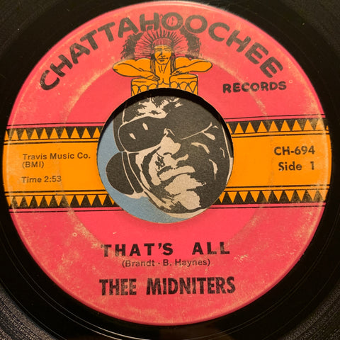 Thee Midniters - That's All b/w It's Not Unusual - Chattahoochee #694 - Chicano Soul