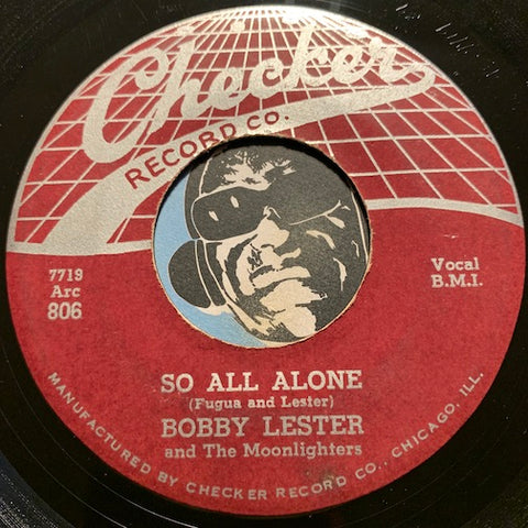 Bobby Lester & Moonlighters - So All Alone b/w Shoo Doo-Be Doo (My Loving Baby) - Checker #806 - Doowop