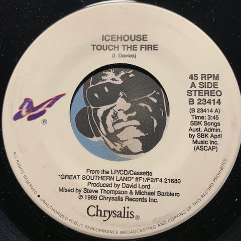 Icehouse - Touch The Fire b/w Great Southern Land (Edit) - Chrysalis #23414 - 80's - Rock n Roll