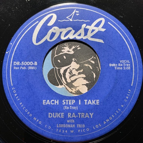 Duke Ra-Tray - Each Step I Take b/w Don't Come Cryin - Coast #5000 - Country