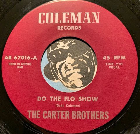 Carter Brothers - Do The Flo Show b/w Southern Country  Boy - Coleman #67016 - R&B Soul