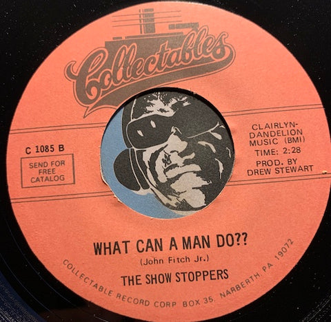Show Stoppers - What Can A Man Do b/w Ain't Nothin But A House Party - Collectables #1085 - Northern Soul
