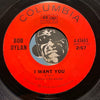 Bob Dylan - I Want You b/w Just Like Tom Thumb's Blues - Columbia #43683 - Rock n Roll