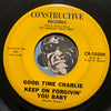 Good Time Charlie - I Can't Work And Watch You Baby b/w Keep On Forgivin' You Baby - Constructive #10300 - Funk - Blues