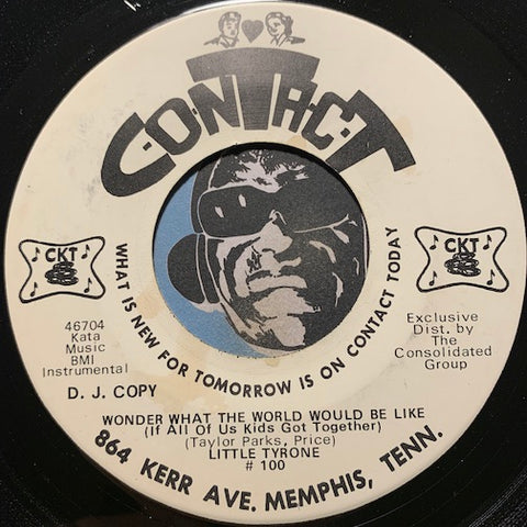 Little Tyrone - Wonder What The World Would Be Like (If All Us Kids Got Together) b/w instrumental - Contact #100 - Funk