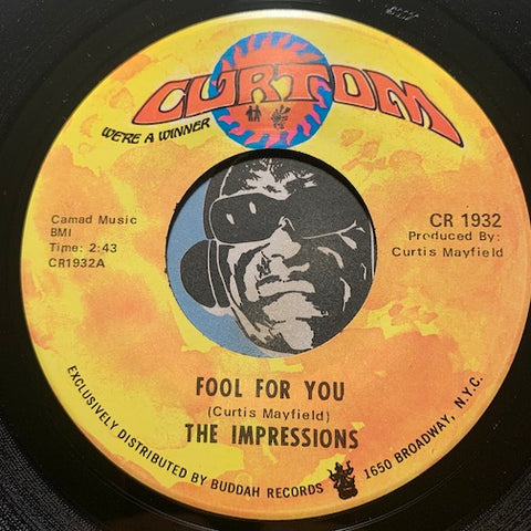 Impressions - Fool For You b/w I'm Loving Nothing - Curtom #1932 - Sweet Soul - R&B Soul