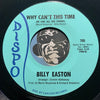 Billy Easton - Why Can't This Time b/w  Was A Fool - Dispo #700 - Modern Soul