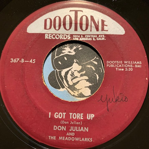 Don Julian & Meadowlarks - I Got Tore Up b/w Always And Always - Dootone #367 - R&B Rocker - Doowop