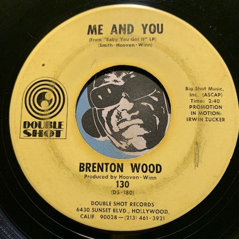 Brenton Wood - Me And You b/w Some Got It Some Don't - Double Shot #130 - Sweet Soul - East Side Story