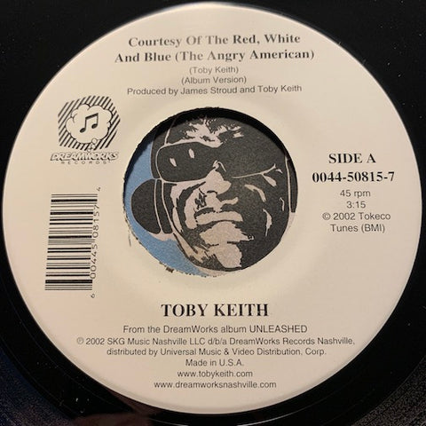 Toby Keith - Courtesy Of The Red, White And Blue (The Angry American) b/w Who's Your Daddy -Dreamworks #50815 - Country - 2000's