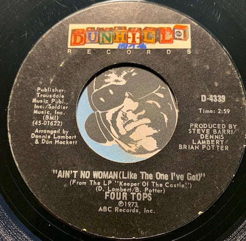 Four Tops - Ain't No Woman (Like The One I've Got) b/w The Good Lord Knows - Dunhill #4339 - Modern Soul - Sweet Soul