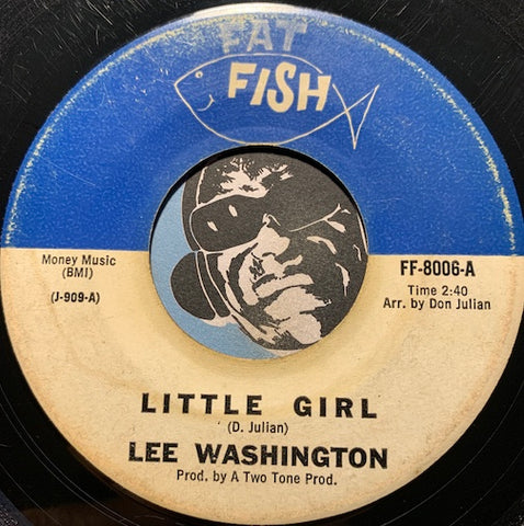 Lee Washington - Little Girl b/w The U.T. - Fat Fish #8006 - Sweet Soul - Northern Soul