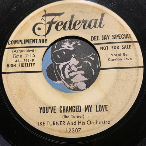 Ike Turner - You've Changed My Love b/w Trail Blazer - Federal #12307 - R&B