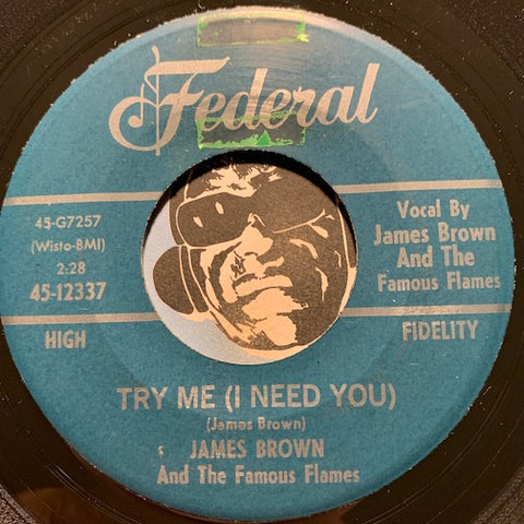 James Brown & Famous Flames - Try Me (I Need You) b/w Tell Me What I Did Wrong - Federal #12337 - R&B Soul