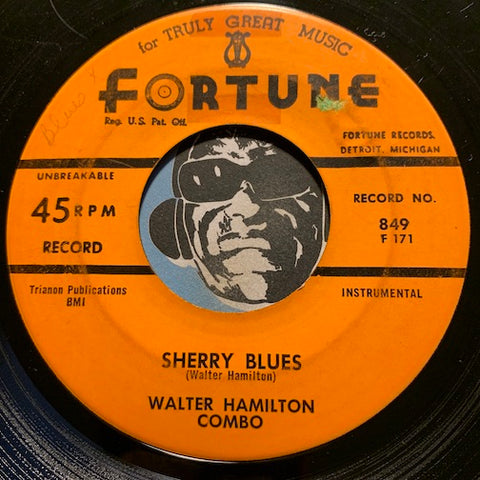 Walter Hamilton Combo - Sherry Blues b/w Peaches & Cream - Fortune #849 - R&B Blues