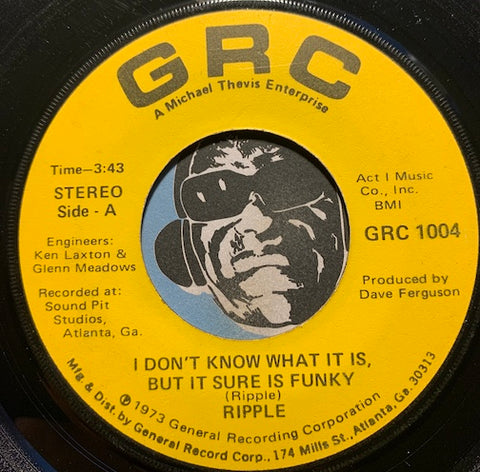 Ripple - I Don't Know What It Is, But It Sure Is Funky b/w Dance Lady Dance - GRC #1004 - Funk