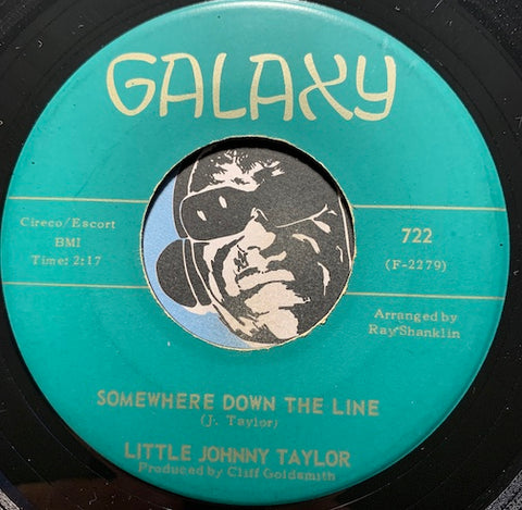 Little Johnny Taylor - Somewhere Down The Line b/w Part Time Love - Galaxy #722 - R&B Soul