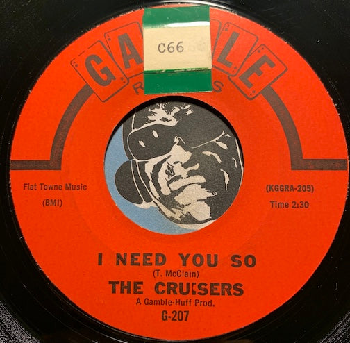Cruisers - I Need You So b/w Take A Chance - Gamble #207 - Northern Soul - Sweet Soul - East Side Story