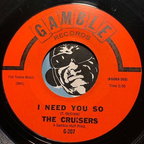 Cruisers - I Need You So b/w Take A Chance - Gamble #207 - Northern Soul - Sweet Soul - East Side Story