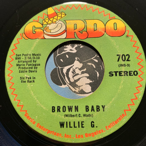 Willie G - Brown Baby b/w Lonely Lullaby - Gordo #702 - Chicano Soul