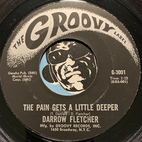 Darrow Fletcher - The Pain Gets A Little Deeper b/w My Judgement Day - Groovy #3001 - Northern Soul