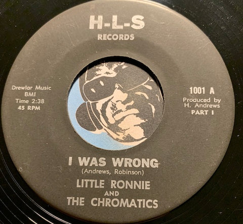 Little Ronnie & Chromatics - I Was Wrong pt.1 b/w pt.2 - H-L-S #1001 - Chicano Soul