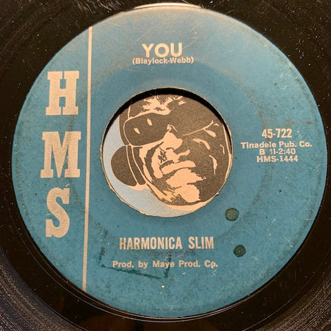 Harmonica Slim - You b/w Hard Times - HMS #722 - Blues - R&B Blues
