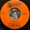 Big Daddy Rucker - He Made You Mine b/w This Is My Song - Hawk Sound #101 - R&B Soul - Blues