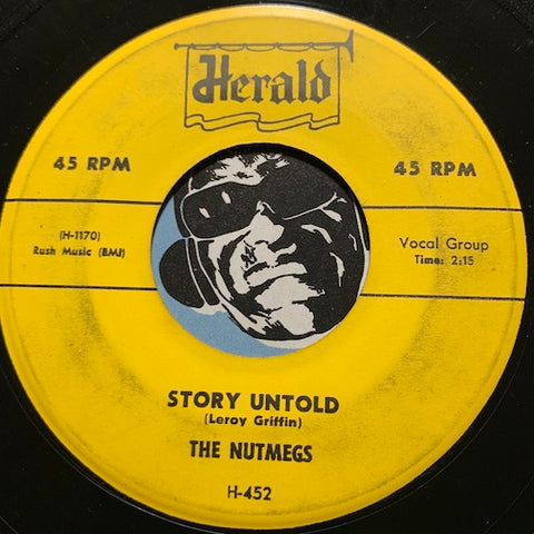 Nutmegs - Story Untold b/w Make Me Lose My Mind - Herald #452 - Doowop