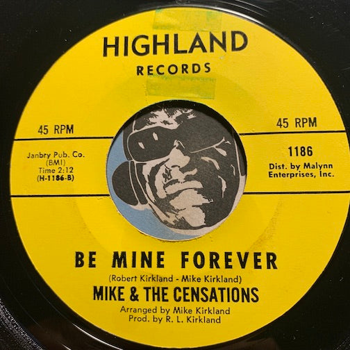 Mike & Censations - Be Mine Forever b/w I Need Your Lovin - Highland #1186 - Northern Soul - Sweet Soul