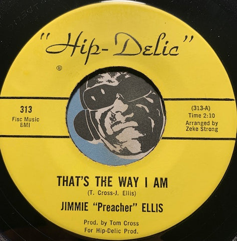 Jimmie Preacher Ellis - That's The Way It Is b/w You Can't Pour Water On Me - Hip-Delic #313 - Funk