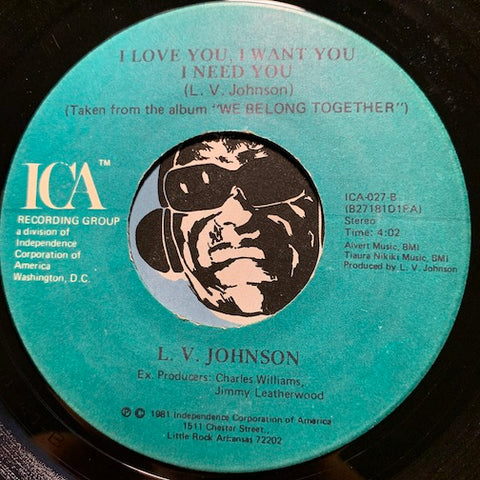 L.V. Johnson - I Love You I Want You I Need You b/w I Don't Really Care - ICA #027 - Modern Soul - Funk