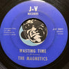 Magnetics - Oh Love b/w Wasting Time - J-V #2501 - Sweet Soul