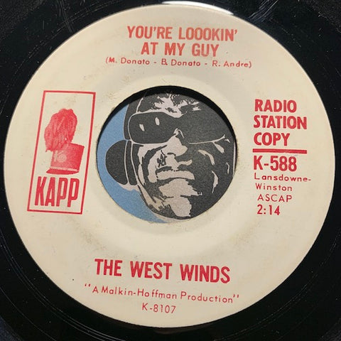 West Winds - You're Lookin At My Guy b/w Oowee Oowee Oowee Oowee  - Kapp #588 - Northern Soul