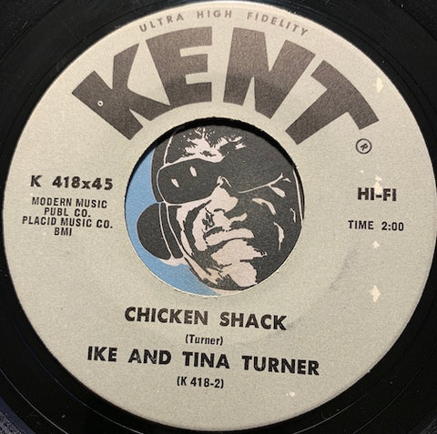 Ike & Tina Turner - Chicken Shack b/w He's The One - Kent #418 - R&B Soul
