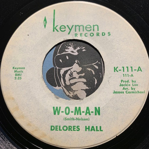 Delores Hall - W-O-M-A-N b/w Good Lovin' Man - Keymen #111 - Northern Soul