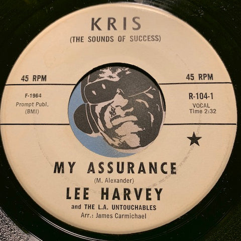 Lee Harvey & L.A. Untouchables - My Assurance b/w If I'm Dreaming - Kris #104 - Northern Soul