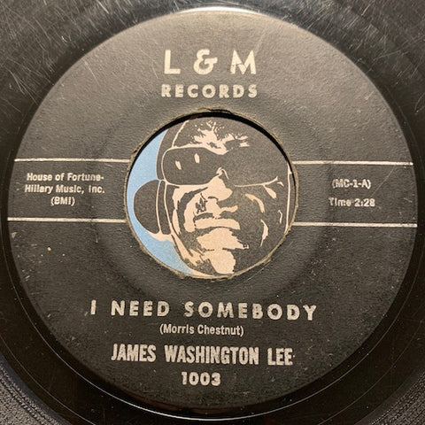 James Washington Lee - I Need Somebody b/w Don't Ask Me - L&M #1003 - Doowop