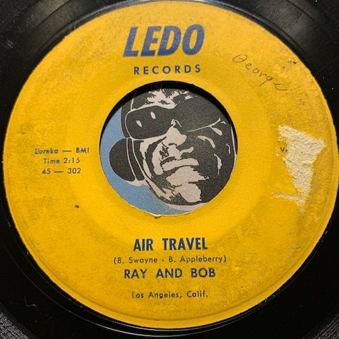 Ray and Bob - Palms of Paradise b/w Air Travel - Ledo #1150 - R&B